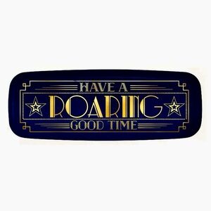 Long Glitz & Glam Black 17” Snack Patter “Have A Roaring Good Time” Golden Sign